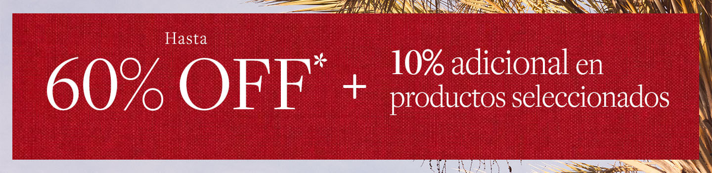 Hasta 60% OFF   10% adicional en productos seleccionados